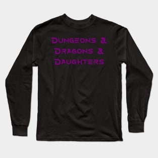 Dungeons & Dragons & Daughters Long Sleeve T-Shirt